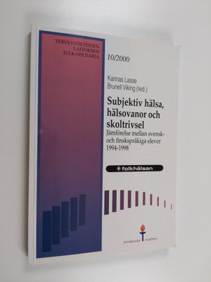 Subjektiv hälsa, hälsovanor och skoltrivsel : jämförelse ...