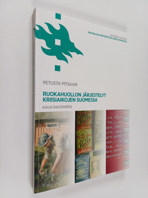 Petusta pitsaan : Ruokahuollon järjestelyt kriisiaikojen ...