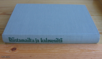 Yrjö Ylänne (t): Riistamailta ja kalavesiltä, Otava-71. 298s