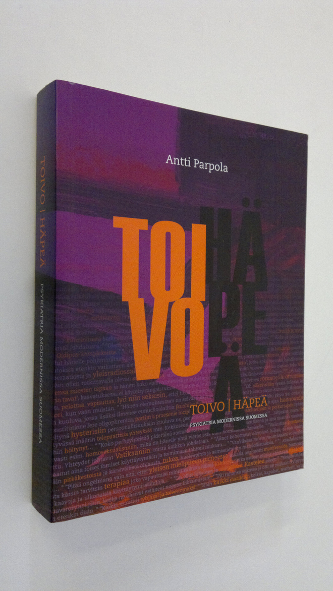 Antti Parpola : Toivo | häpeä : psykiatria modernissa Suo...