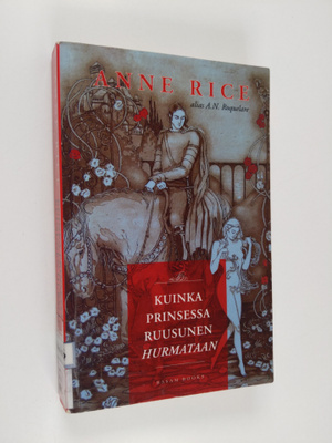 Anne Rice : Kuinka Prinsessa Ruusunen hurmataan