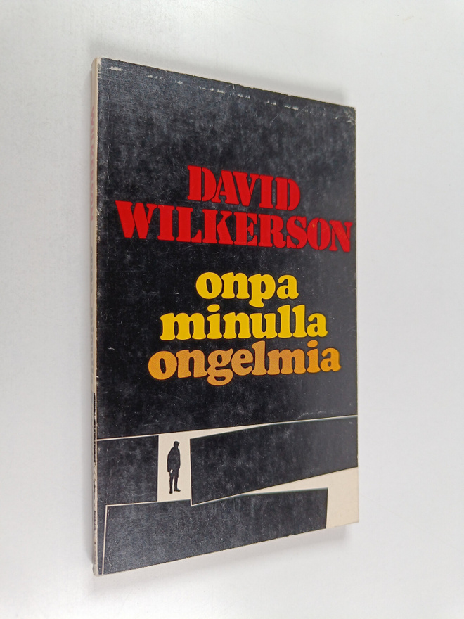 David Wilkerson : Onpa minulla ongelmia