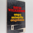 David Wilkerson : Onpa minulla ongelmia - pikkukuva 1