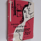Toivo Tarvanen : Kielletyt tiet : kahden todellisuuden pä... - pikkukuva 1