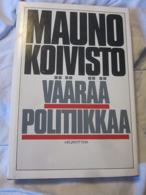 Mauno Koivisto / Väärää politiikkaa