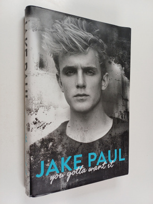 Jake Paul : You Gotta Want It