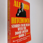 Alfred Hitchcock : Stories to be read with the door locke... - pikkukuva 1