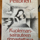 PELTONEN: KUOLEMANSAIRAUTEEN RINNASTETTU SYLI-IKÄVÄ - pikkukuva 1