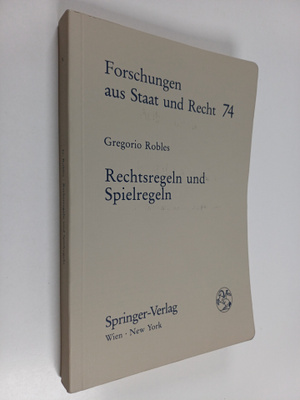 Gregorio Robles : Rechtsregeln und Spielregeln : eine Abh...