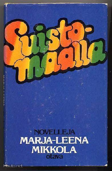 Mikkola, Marja-Leena: Suistomaalla (1.p.,sidkp, 1977)