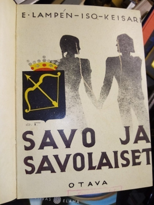 Ernst Lampen - Iso-Keisari SAVO JA SAVOLAISET ( 1 p. 1935 )