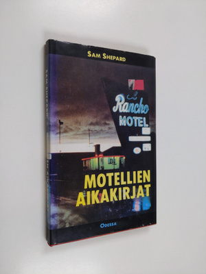 Sam Shepard : Motellien aikakirjat