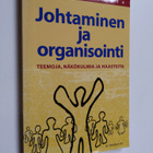 Tuomo Peltonen : Johtaminen ja organisointi : teemoja, nä... - pikkukuva 1
