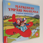 Matkustan ympäri maailmaa : lasten laulumatka - pikkukuva 1