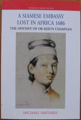 Michael Smithies: A Siamese Embassy Lost in Africa 1686.