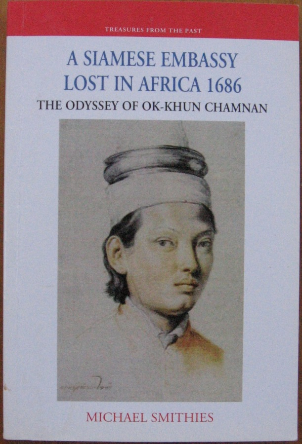 Michael Smithies: A Siamese Embassy Lost in Africa 1686.