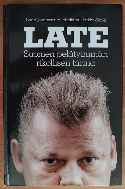Late - Suomen pelätyimmän rikollisen tarina