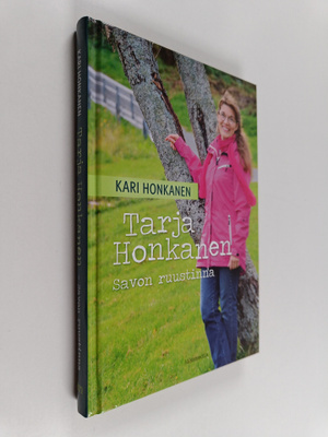 Kari Honkanen : Tarja Honkanen : Savon ruustinna