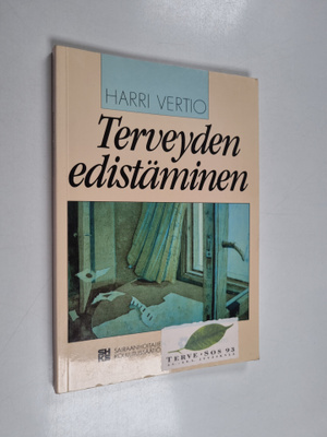 Harri Vertio : Terveyden edistäminen : valintojen virta