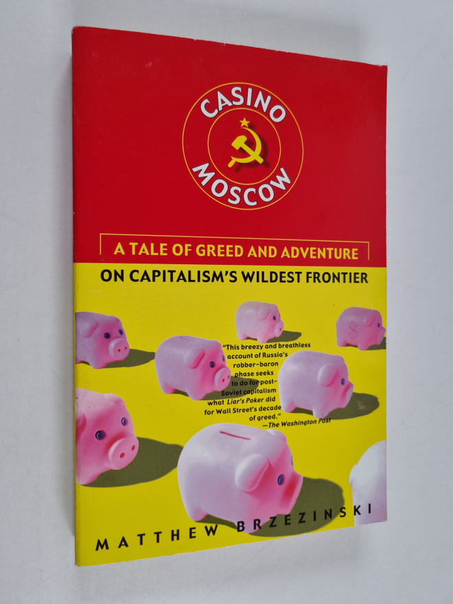 Matthew Brzezinski : Casino Moscow - A Tale of Greed and ...
