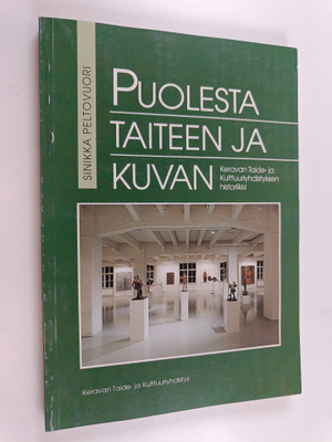 Sinikka Peltovuori : Puolesta taiteen ja kuvan : Keravan ...