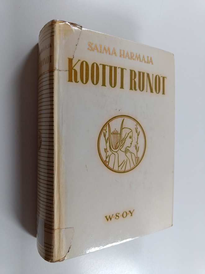 Saima Harmaja : Kootut runot sekä runoilijakehitys päiväk...