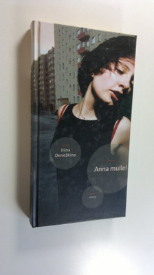 Irina Denezkina : Anna mulle!