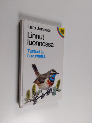 Lars Jonsson : Linnut luonnossa : Tunturit ja havumetsä