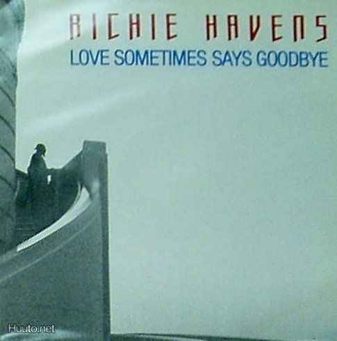 RICHIE HAVENS :: LOVE SOMETIMES SAYS GOODBYE :: VINYYLI   7"