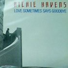 RICHIE HAVENS :: LOVE SOMETIMES SAYS GOODBYE :: VINYYLI   7" - pikkukuva 1