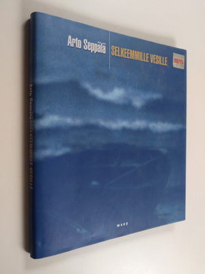 Arto Seppälä : Selkeemmille vesille