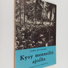 Juho Kytömäki : Kysy menneiltä ajoilta : Kalajokilaakson ... - pikkukuva 1