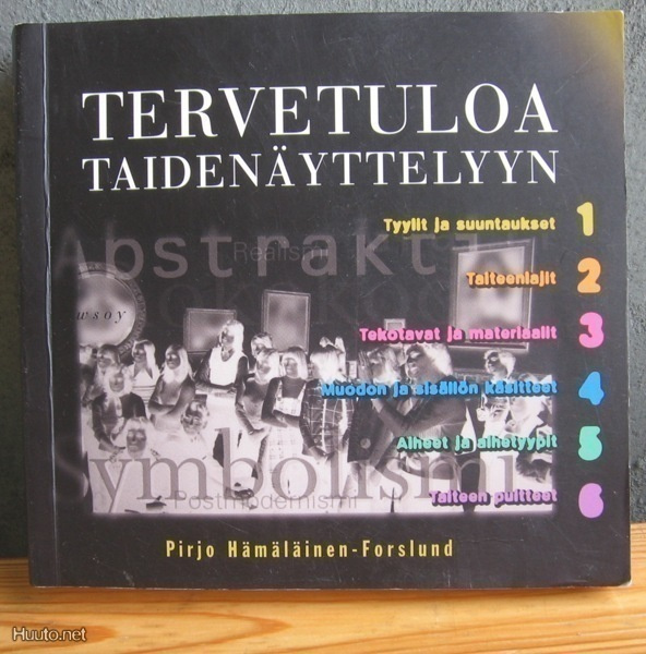 Pirjo Hämäläinen-Forslund: Tervetuloa taidenäyttelyyn. 424 s