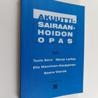 Tuula (toim.) Sora : Akuuttisairaanhoidon opas - pikkukuva 1