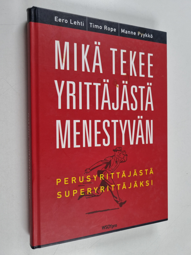 Timo Rope ym. : Mikä tekee yrittäjästä menestyvän : perus...