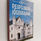 Tapio Mäkeläinen : Peipsimaa ja Jogevamaa - pikkukuva 1