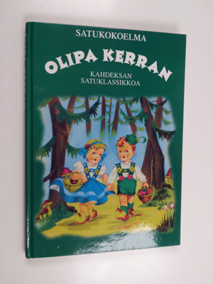 Olipa kerran : satukokoelma : kahdeksan satuklassikkoa