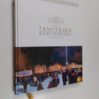 Ari Järvelä : Tampereen raatihuone : pormestareiden talo ... - pikkukuva 1