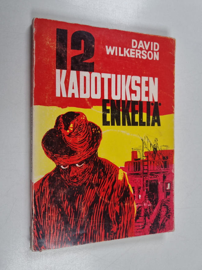 David Wilkerson : 12 kadotuksen enkeliä