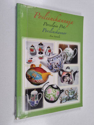 Aira Suomela : Posliinikannuja = Porcelain pots = Porslin...