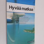 Maarit (toim.) Huovinen : Hyvää matkaa - pikkukuva 1