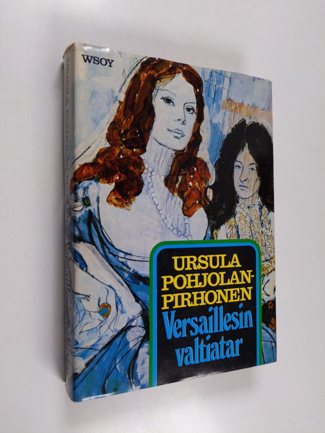 Ursula Pohjolan-Pirhonen : Versaillesin valtiatar