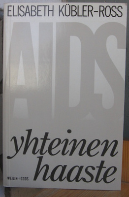 Elisabeth Kübler-Ross: Aids - yhteinen haaste, W+G 1988.