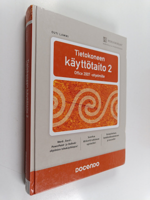 Outi Lammi : Tietokoneen käyttötaito : Office 2007 -ohjel...