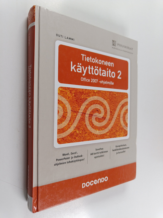 Outi Lammi : Tietokoneen käyttötaito : Office 2007 -ohjel...