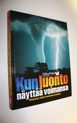 Kun luonto näyttää voimansa