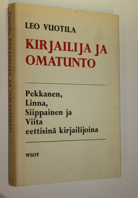 Iikka Vuotila : Kirjailija ja omatunto : Pekkanen, Linna,...