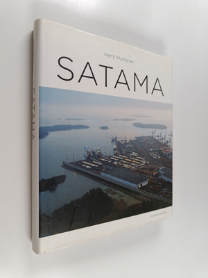 Pertti Mustonen : Satama : sitkeä taistelu yhteishyvän pu...