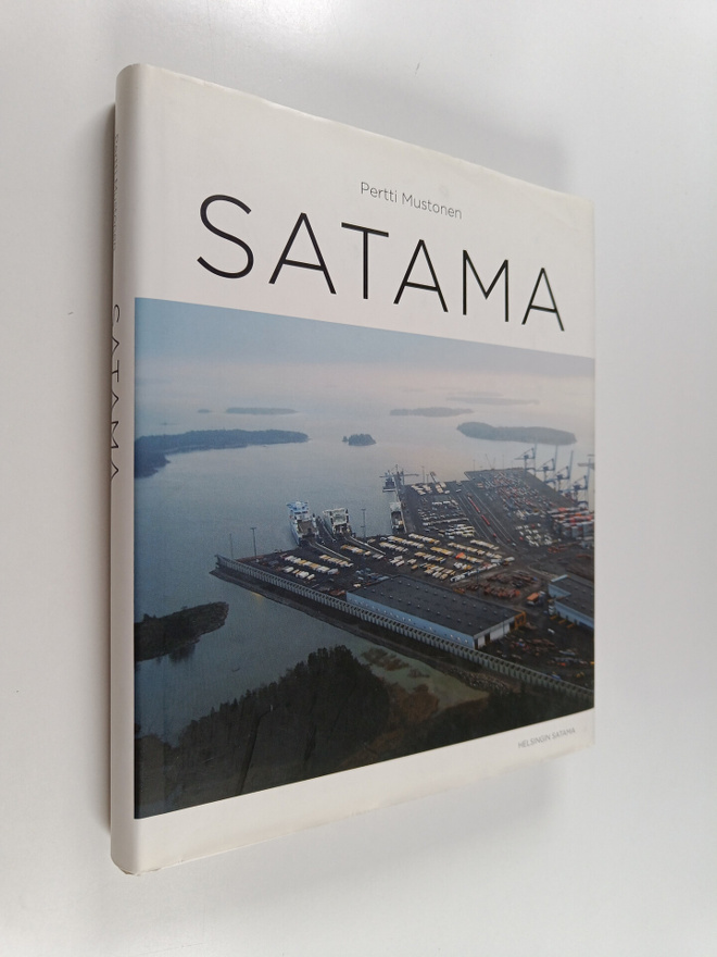 Pertti Mustonen : Satama : sitkeä taistelu yhteishyvän pu...