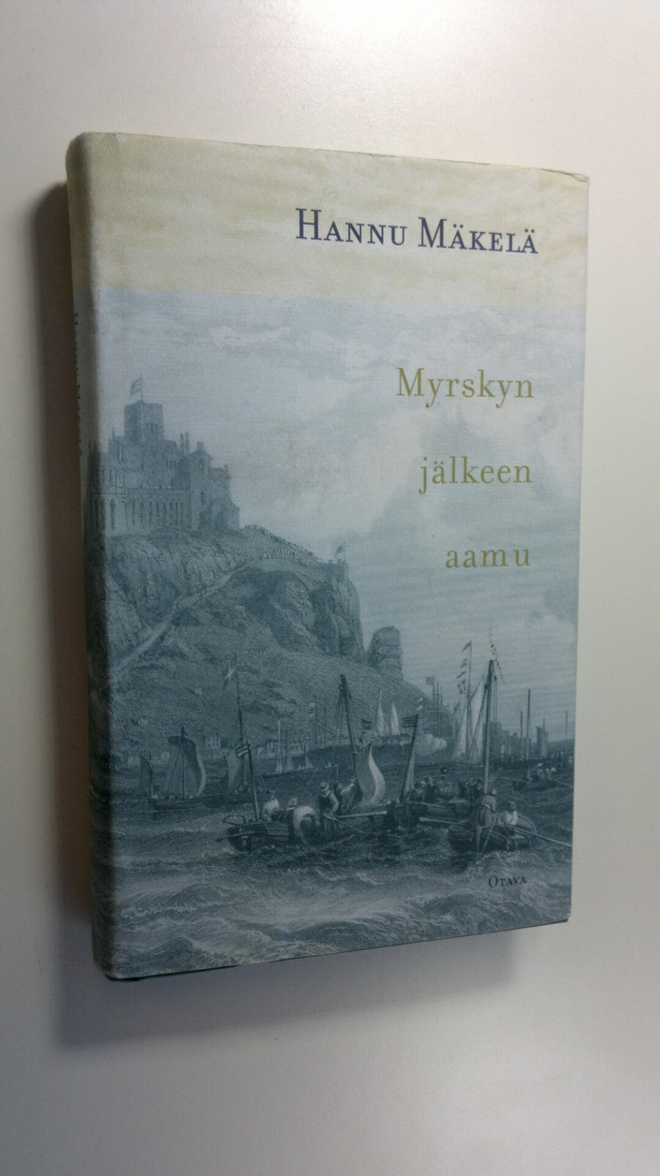 Hannu Mäkelä : Myrskyn jälkeen aamu